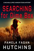 Searching for Dime Box (A Michele Lopez Hanson Mystery) (eBook, ePUB)