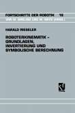 Roboterkinematik - Grundlagen, Invertierung und Symbolische Berechnung (eBook, PDF)