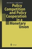 Policy Competition and Policy Cooperation in a Monetary Union (eBook, PDF)