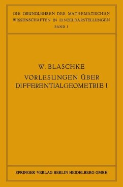 Vorlesungen über Differentialgeometrie und geometrische Grundlagen von Einsteins Relativitätstheorie I (eBook, PDF) - Blaschke, W.