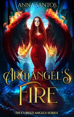 Archangel's Fire (The Cursed Angels Series, #2) (eBook, ePUB) - Santos, Anna