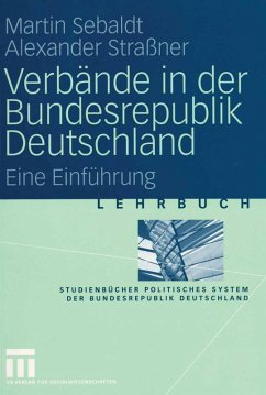 Verbände in der Bundesrepublik Deutschland (eBook, PDF) - Sebaldt, Martin; Straßner, Alexander