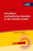 Grundkurs methodisches Handeln in der Sozialen Arbeit (eBook, ePUB)