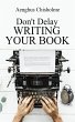 Don't Delay Writing Your Book (eBook,... - Bild 1