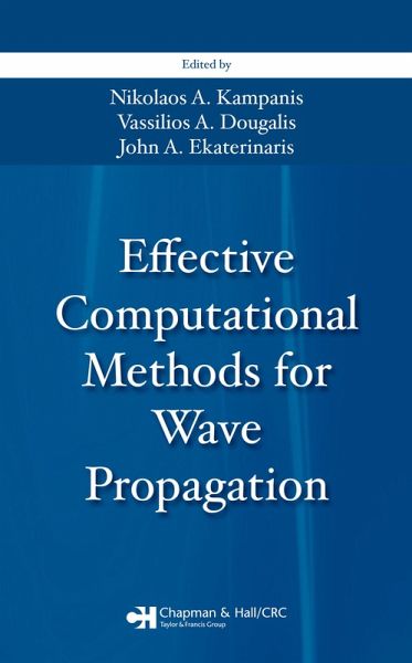 Effective Computational Methods for Wave Propagation (eBook, PDF) Effective Computational Methods for Wave Propagation (eBook, PDF)