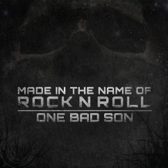 Made In The Name Of Rock N Roll - One Bad Son