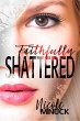 Faithfully Shattered (Shattered Series,... - Bild 1