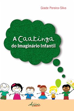 A caatinga do imaginário infantil (eBook, ePUB) - Pereira-Silva, Glaide