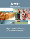 Strategies for Small Wastewater Systems for Risk Reduction and Safeguarding Assets (eBook, PDF) Strategies for Small Wastewater Systems for Risk Reduction and Safeguarding Assets (eBook, PDF)