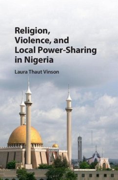 Religion, Violence, and Local Power-Sharing in Nigeria (eBook, PDF) - Vinson, Laura Thaut