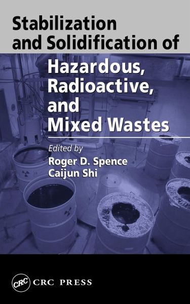 Stabilization and Solidification of Hazardous, Radioactive, and Mixed Wastes (eBook, PDF) Stabilization and Solidification of Hazardous, Radioactive, and Mixed Wastes (eBook, PDF)