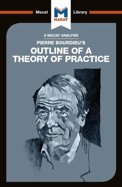 An Analysis of Pierre Bourdieu's Outline of a Theory of Practice (eBook, PDF) - Maggio, Rodolfo