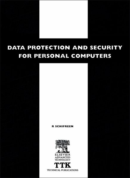 Data Protection and Security for Personal Computers (eBook, PDF) Data Protection and Security for Personal Computers (eBook, PDF)