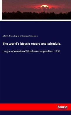 The world's bicycle record and schedule. - Erwin, John M.;American Wheelmen, League of