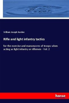 Rifle and light infantry tactics - Hardee, William Joseph
