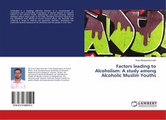 Factors leading to Alcoholism: A study among Alcoholic Muslim Youths - Marayamkunnath, Anas
