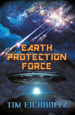 Earth Protection Force (eBook, ePUB) - Eichholtz, Tim