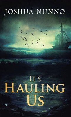 It'S Hauling Us (eBook, ePUB) - Nunno, Joshua