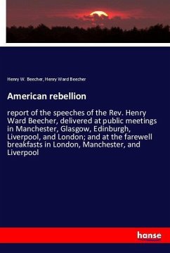 American rebellion - Beecher, Henry W.;Beecher, Henry Ward