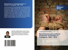 Manumission as a political dimension of freedom in Cartagena, 1800 - 1810. - Guzman Garcia, Jonathan