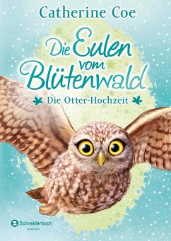 Die Otter-Hochzeit / Die Eulen vom Blütenwald Bd.6 (eBook, ePUB) - Coe, Catherine