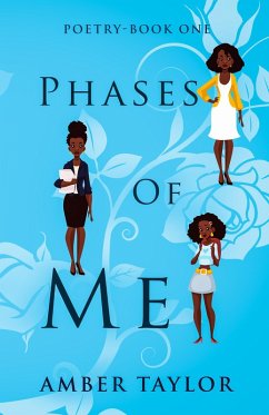 Phases Of Me (Poetry, #1) (eBook, ePUB) - Taylor, Amber