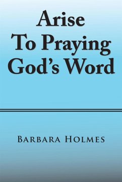 Arise to Praying God'S Word (eBook, ePUB) - Holmes, Barbara