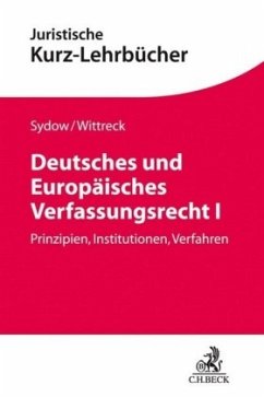 Deutsches und Europäisches Verfassungsrecht I - Wittreck, Fabian;Sydow, Gernot