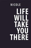 Life Will Take You There (eBook, ePUB)