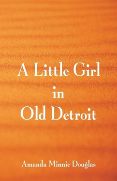 A Little Girl in Old Detroit - Douglas, Amanda Minnie