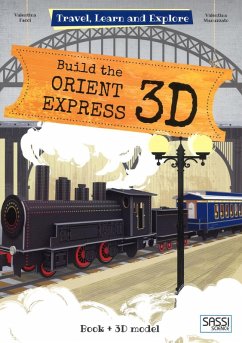 Build the Orient Express 3D. Travel, learn and explore - Manuzzato, Valentina; Facci, Valentina