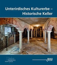 Unterirdisches Kulturerbe - Historische Keller