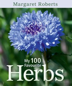 My 100 Favourite Herbs (eBook, PDF) - Roberts, Margaret