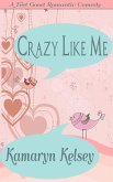 Crazy Like Me (eBook, ePUB)