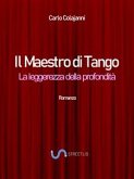 Il Maestro di Tango. La leggerezza della profondità (eBook, ePUB)