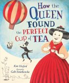 How the Queen Found the Perfect Cup of Tea (eBook, PDF) How the Queen Found the Perfect Cup of Tea (eBook, PDF)