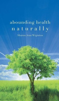 Abounding Health Naturally - Wiginton, Sharon Jean