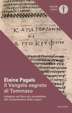 Il vangelo segreto di Tommaso. Indagine sul libro più scandaloso del cristianesimo delle origini - Pagels, Elaine