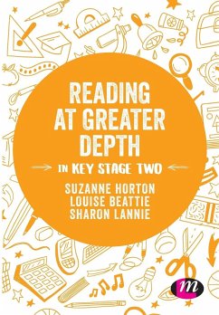 Reading at Greater Depth in Key Stage 2 - Horton, Suzanne;Beattie, Louise;Lannie, Sharon