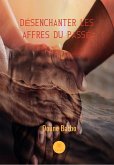 Désenchanter les affres du passé (eBook, ePUB)