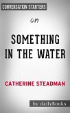 Something in the Water: A Novel by Catherine Steadman   Conversation Starters (eBook, ePUB)
