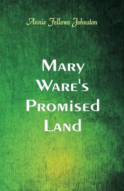 Mary Ware's Promised Land - Johnston, Annie Fellows