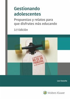 Gestionando adolescentes : propuestas y relatos para que disfrutes más educando - Farache King, Leo