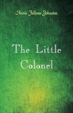 The Little Colonel - Johnston, Annie Fellows