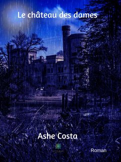 Le château des dames (eBook, ePUB) - Costa, Ashe