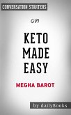Keto Made Easy: 100+ Easy Keto Dishes Made Fast to Fit Your Life by Megha Barot   Conversation Starters (eBook, ePUB)