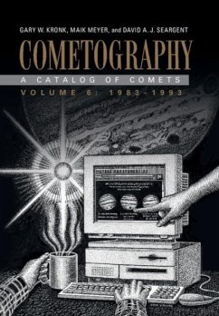 Cometography: Volume 6, 1983-1993 (eBook, PDF) - Kronk, Gary W.
