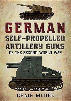 German Self-Propelled Artillery Guns of the Second World War - Moore, Craig
