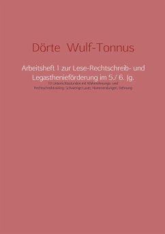 Arbeitsheft 1 zur Lese-Rechtschreib- und Legasthenieförderung im 5./ 6. Jg. - Dörte Wulf-Tonnus