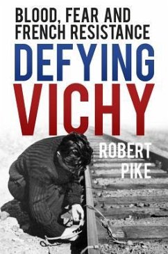 Defying Vichy - Pike, Robert